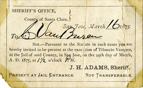 Invitation to the execution of Tiburcio Vasquez in San Jose, 1875